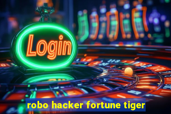 robo hacker fortune tiger